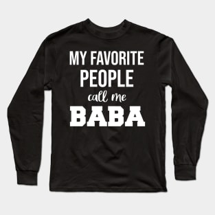 My Favorite People Call Me Baba Fathers Day Long Sleeve T-Shirt